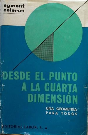 DESDE EL PUNTO A LA CUARTA DIMENSIN - UNA GEOMETRA PARA TODOS