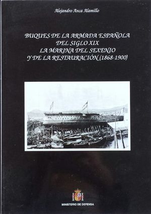 BUQUES DE LA ARMADA ESPAOLA DEL SIGLO XIX : LA MARINA DEL SEXENIO Y DE LA RESTAURACIN (1868-1900)