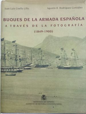 BUQUES DE LA ARMADA ESPAOLA A TRAVS DE LA FOTOGRAFA (1849-1900)