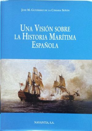 UNA VISIN SOBRE LA HISTORIA MARTIMA ESPAOLA