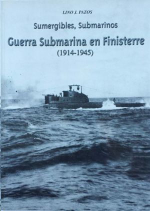 GUERRA SUBMARINA EN FINISTERRE (1914-1945)