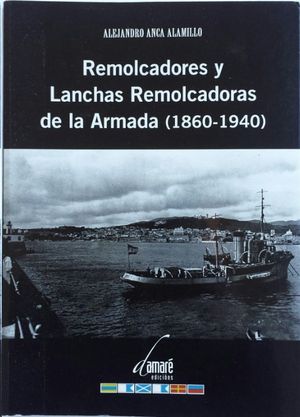 REMOLCADORES Y LANCHAS REMOLCADORAS DE LA ARMADA (1860-1940)