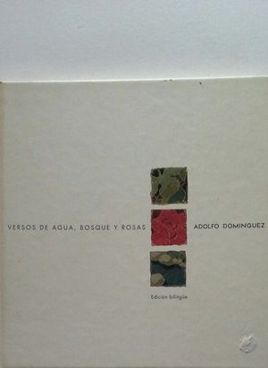 VERSOS DE AGUA, BOSQUE Y ROSAS - TEXTOS BILING�ES DE APOLLINAIRE, BLAKE, COLERIDGE, CRANE, DE ANDRADE, DICKINSON, DOOLITTLE, HERRICK, H�LDERLIN, JONSO