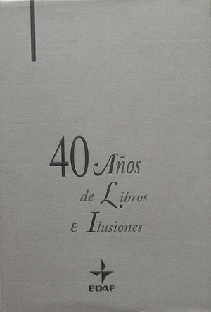 CUARENTA A�OS DE LIBROS E ILUSIONES