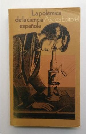 LA POLEMICA DE LA CIENCIA ESPA�OLA