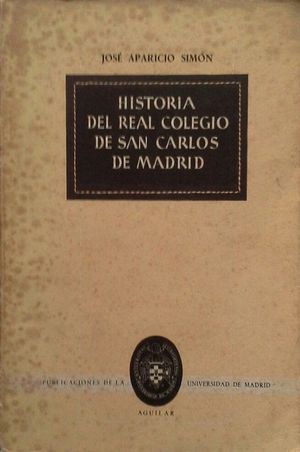 HISTORIA DEL REAL COLEGIO DE SAN CARLOS DE MADRID