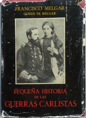 PEQUEA HISTORIA DE LAS GUERRAS CARLISTAS