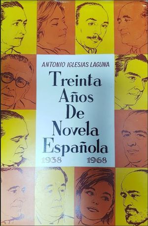 TREINTA AOS DE NOVELA ESPAOLA  1938/ 1968