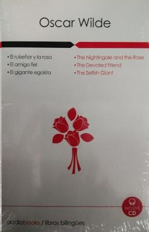 EL RUISE�OR Y LA ROSA Y OTROS RELATOS - THE NIGHTINGALE AND THE ROSE AND OTHER SHORT HISTORIES