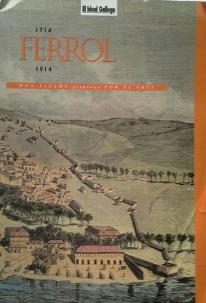 FERROL 1714 -1914 - DOS SIGLOS GRABADOS POR EL ARTE (CARPETILLA CON 100 L�MINAS)
