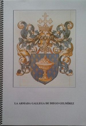 LA ARMADA GALLEGA DE DIEGO GELMIREZ SEPARATA DE LA REVISTA NALGURES TOMO VIII - 2012
