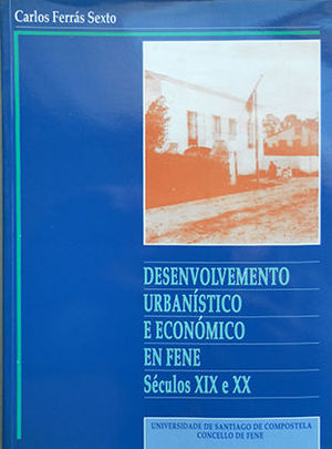 DESENVOLVEMENTO URBAN�STICO E ECON�MICO EN FENE DURANTE OS S�CULOS XIX E XX