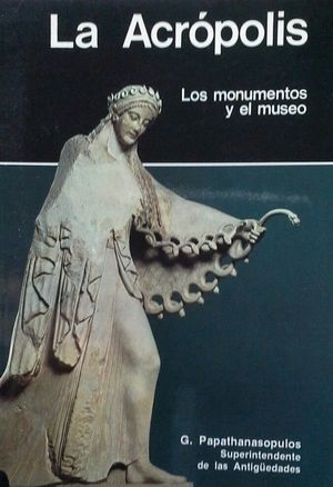 LA ACRPOLIS - LOS MONUMENTOS Y EL MUSEO