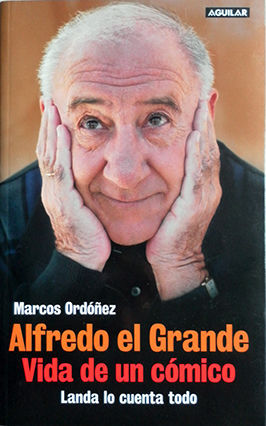 ALFREDO EL GRANDE. VIDA DE UN CMICO