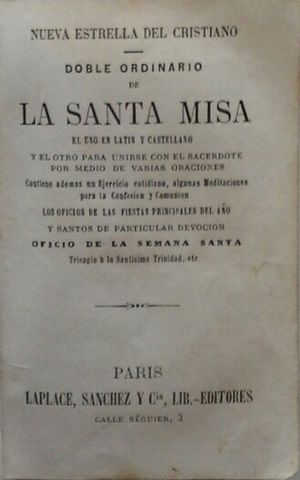 NUEVA ESTRELLA DEL CRISTIANO - DOBLE ORDINARIO DE LA SANTA MISA - EL UNO EN LATN Y CASTELLANO Y EL OTRO PARA UNIRSE AL SACERDOTE POR MEDIO DE VARIAS 