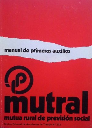 MANUAL DE PRIMEROS AUXILIOS MUTRAL (MUTUA RURAL DE PREVISIN SOCIAL)