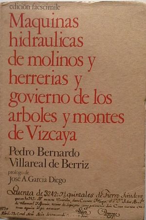 MAQUINAS HIDRAULICAS DE MOLINOS Y HERRERIAS, Y GOBIERNO DE LOS RBOLES Y MONTES DE VIZCAYA