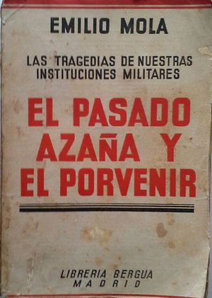 EL PASADO AZAA Y EL PORVENIR - LAS TRAGEDIAS DE NUESTRAS INSTITUCIONES MILITARES