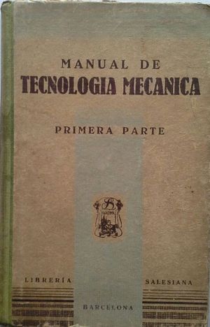 MANUAL DE TECNOLOG�A MEC�NICA - PRIMERA PARTE