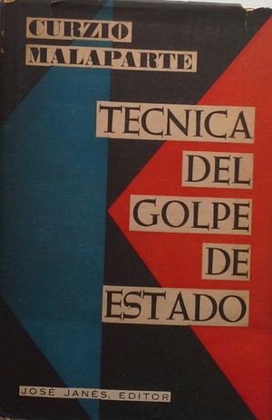 TCNICA DEL GOLPE DE ESTADO - BONAPARTE - LENIN - TROTSKY - MUSSOLINI - HITLER - KAPP - PILDURSKI - PRIMO DE RIVERA