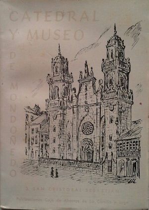 LA CATEDRAL Y EL MUSEO DE MONDOEDO