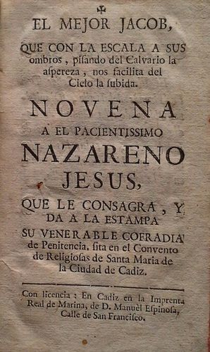 EL MEJOR JACOB, QUE CON LA ESCALA A SUS OMBROS, PISANDO DEL CALVARIO LA ASPEREZA, NOS FACILITA DEL CIELO LA SUBIDA - NOVENA A EL PACIENTISSIMO NAZAREN