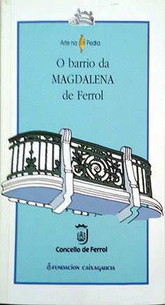 O BARRIO DA MAGDALENA DE FERROL