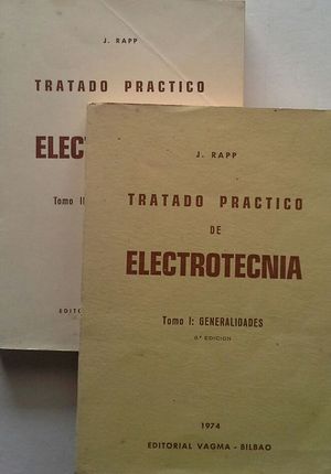 TRATADO PR�CTICO DE ELECTROTECNIA - TOMO I: GENERALIDADES Y TOMO II: M�QUINAS EL�CTRICAS