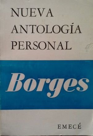 NUEVA ANTOLOGA PERSONAL - JORGE LUIS BORGES