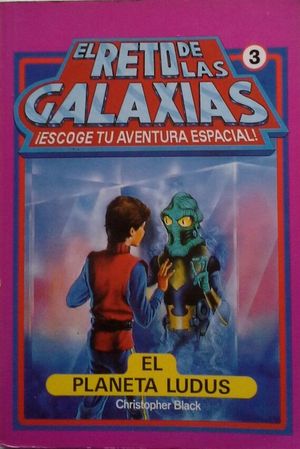 EL RETO DE LAS GALAXIAS 3 - EL PLANETA LUDUS