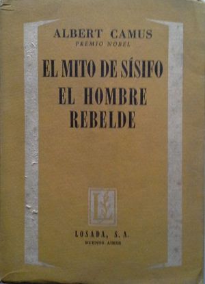 EL MITO DE SSIFO (ENSAYO SOBRE EL ABSURDO) - EL HOMBRE REBELDE
