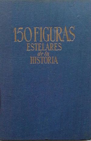 150 FIGURAS ESTELARES DE LA HISTORIA