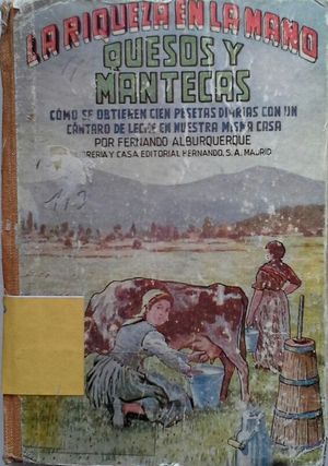 QUESOS Y MANTECAS - CMO SE OBTIENEN CIEN PESETAS DIARIAS CON UN CNTARO DE LECHE EN NUESTRA MISMA CASA