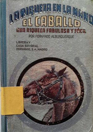 EL CABALLO - UNA RIQUEZA FABULOSA Y F�CIL
