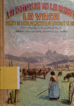 LA VACA - FUENTE DE LECHE, DE MANTECA, DE QUESOS Y DE ORO