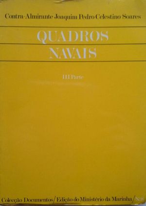 QUADROS NAVAIS OU COLEC��O DOS FOLHETINS MAR�TIMOS DO PATRIOTA SEGUIDOS DE UMA EPOPEIA NAVAL PORTUGUESA - III PARTE - EPOPEIA