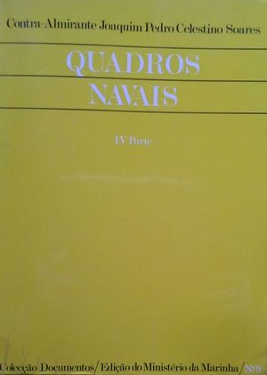 QUADROS NAVAIS OU COLEC��O DOS FOLHETINS MAR�TIMOS DO PATRIOTA SEGUIDOS DE UMA EPOPEIA NAVAL PORTUGUESA - IV PARTE - EPOPEIA