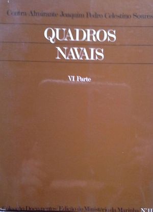 QUADROS NAVAIS OU COLEC��O DOS FOLHETINS MAR�TIMOS DO PATRIOTA SEGUIDOS DE UMA EPOPEIA NAVAL PORTUGUESA - VI PARTE - EPOPEIA