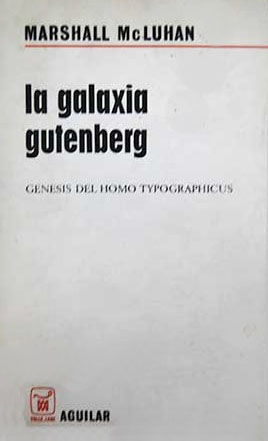 LA GALAXIA GUTENBERG - G�NESIS DEL HOMO TIPOGRAPHICUS