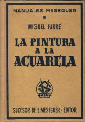 LA PINTURA A LA ACUARELA (HISTORIA Y TCNICA DE LA PINTURA AL AGUA)