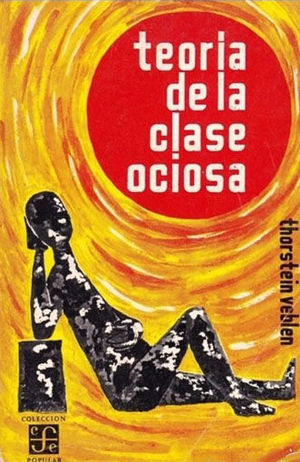 TEORA DE LA CLASE OCIOSA