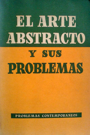 EL ARTE ABSTRACTO Y SUS PROBLEMAS