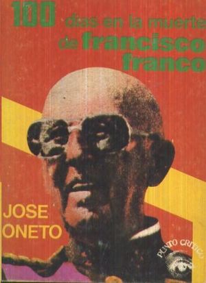 100 DIAS EN LA MUERTE DE FRANCISCO FRANCO