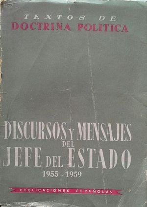 DISCURSOS Y MENSAJES DEL JEFE DEL ESTADO 1955-1959