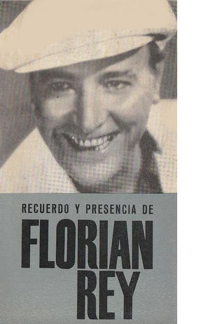 RECUERDO Y PRESENCIA DE FLORI�N REY