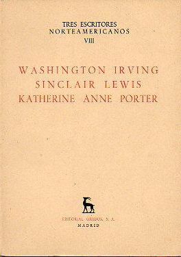 WASHINGTON IRVING - SINCLAIR LEWIS - KATHERINE ANNE PORTER