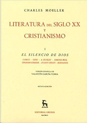 LITERATURA DEL SIGLO XX Y CRISTIANISMO - I: EL SILENCIO DE DIOS: CAMUS - GIDE - A. HUXLEY - SIMONE WEIL - GRAHAM GREENE - JULIEN GREEN - BERNANOS