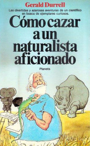 CMO CAZAR A UN NATURALISTA AFICIONADO