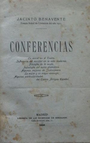 CONFERENCIAS: LA MORAL EN EL TEATRO - INFLUENCIA DEL ESCRITOR EN LA VIDA MODERNA - FILOSOFA DE LA MODA - PSICOLOGA DEL AUTOR DRAMTICO - ALGUNAS MUJ