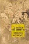 AS CARTAS DO DESTINO - UNHA FAMILIA GALEGA ENTRE DOUS MUNDOS 1919-191